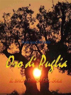 cover image of Oro di Puglia. Il bacio deciso del Sole.